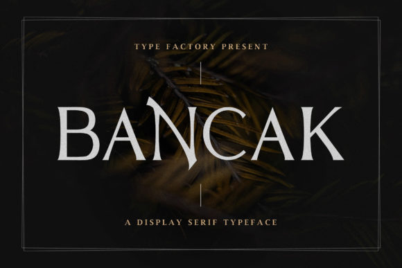 Bancak: A Striking Serif Typeface for Bold Branding